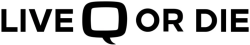 Live Q or Die